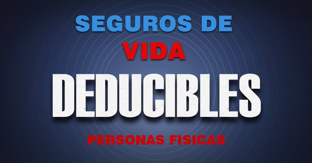 Seguros de vida Jubilación y Retiro Deducibles del ISR